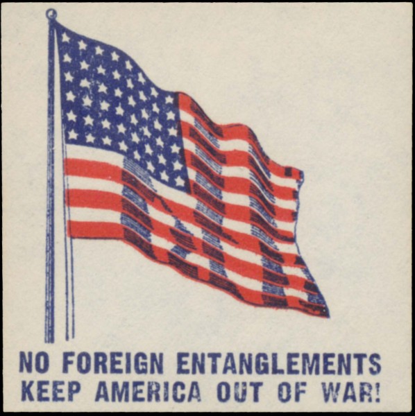 no foreign entanglements kepp America out of War!
